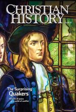 Christian History Magazine #117 - The Surprising Quakers