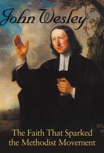 John Wesley: The Faith That Sparked the Methodist Movement - .MP4 Digital Download