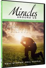 Miracles Around Us: Volume 6, Finding Faith