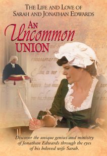 An Uncommon Union: The Life And Love Of Sarah And Jonathan Edwards - .MP4 Digital Download