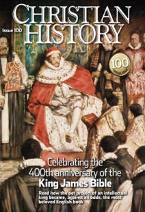 Christian History Magazine #100 - Special Issue - KJV