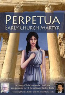 Perpetua: Early Church Martyr - .MP4 Digital Download